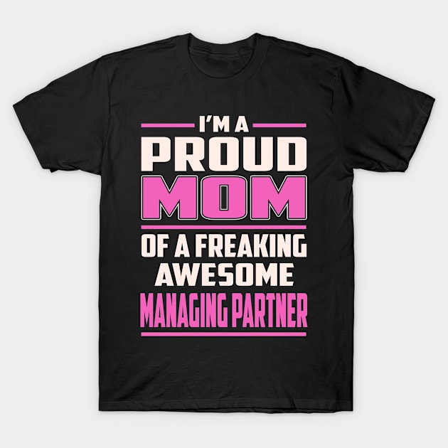 Proud MOM Managing Partner T-Shirt by TeeBi